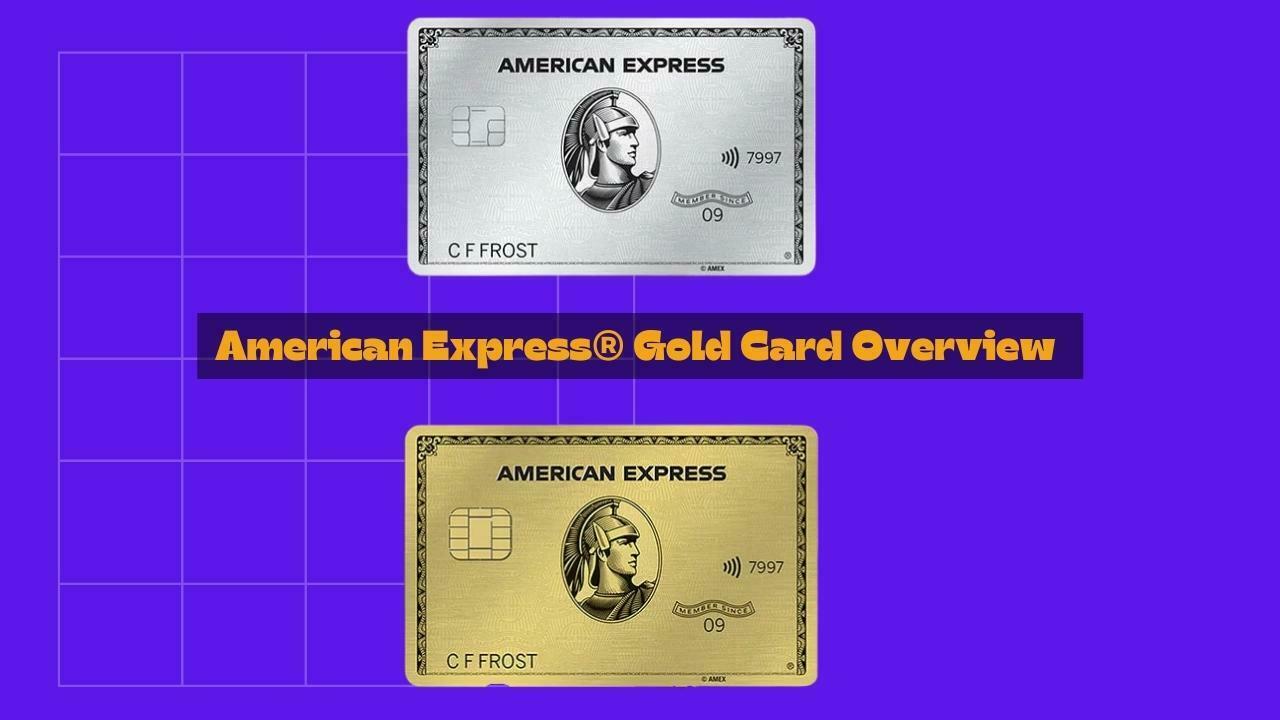 American Express® Gold Card Overview: Is the American Express Gold Card worth getting? – Everything You Need To Know