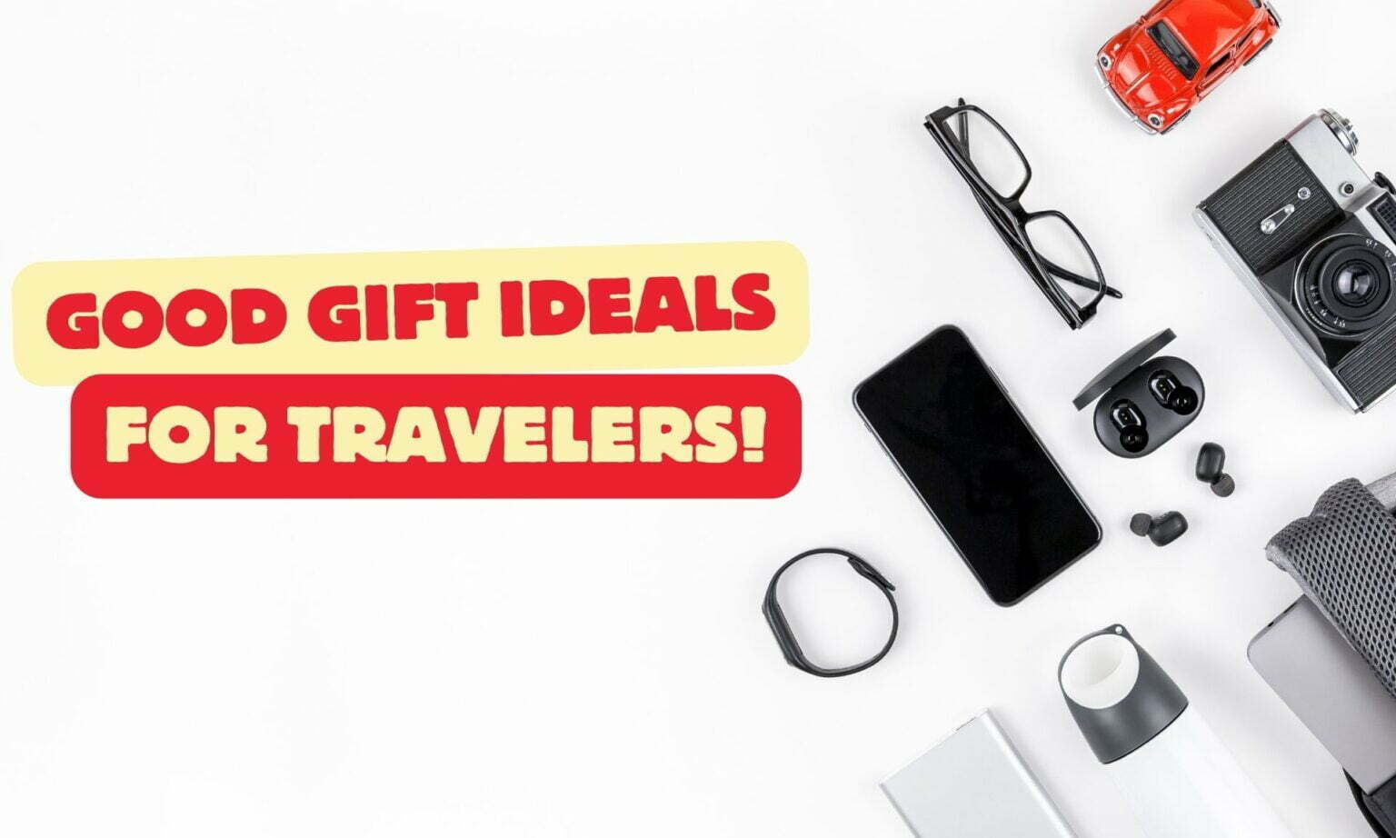 20 Good Gift Ideas For Travelers