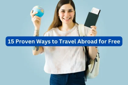 15 Proven Ways to Travel Abroad for Free