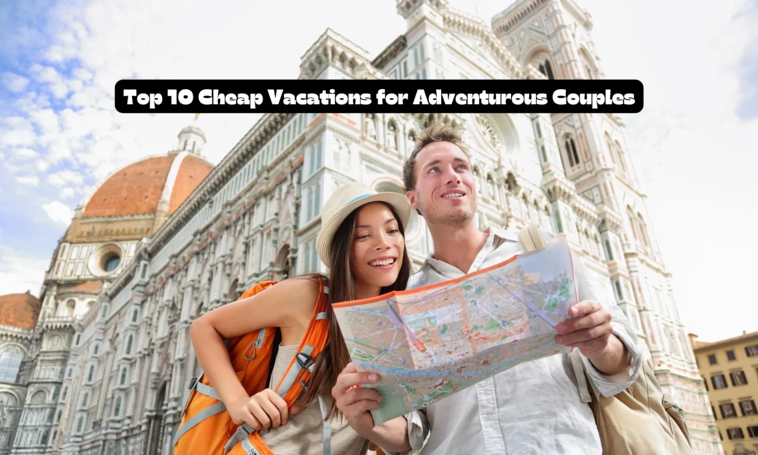 Top 10 Cheap Vacations for Adventurous Couples