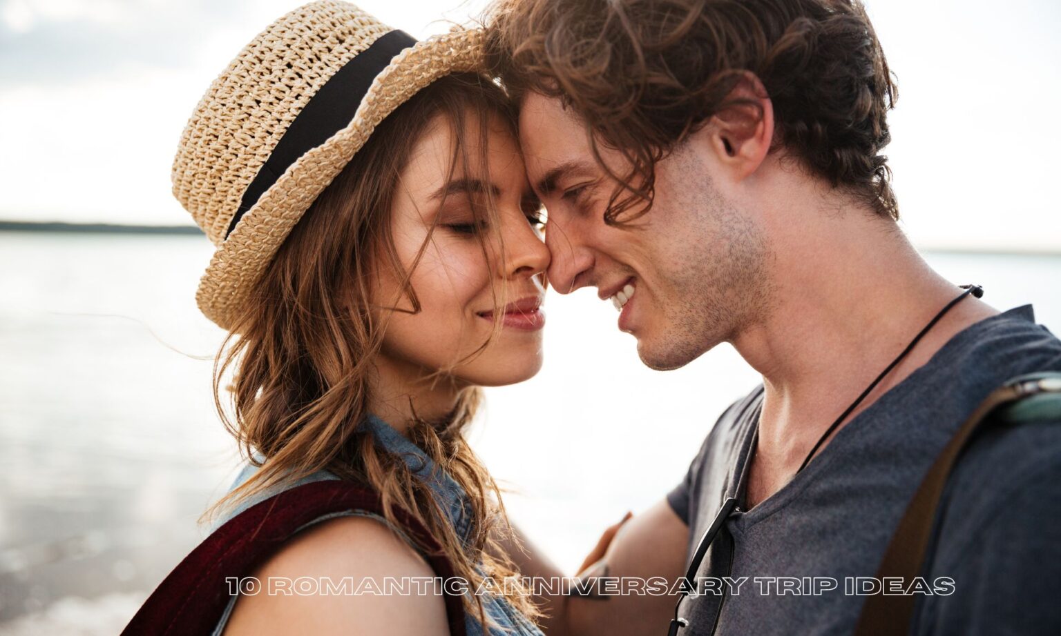 10 Romantic Anniversary Trip Ideas