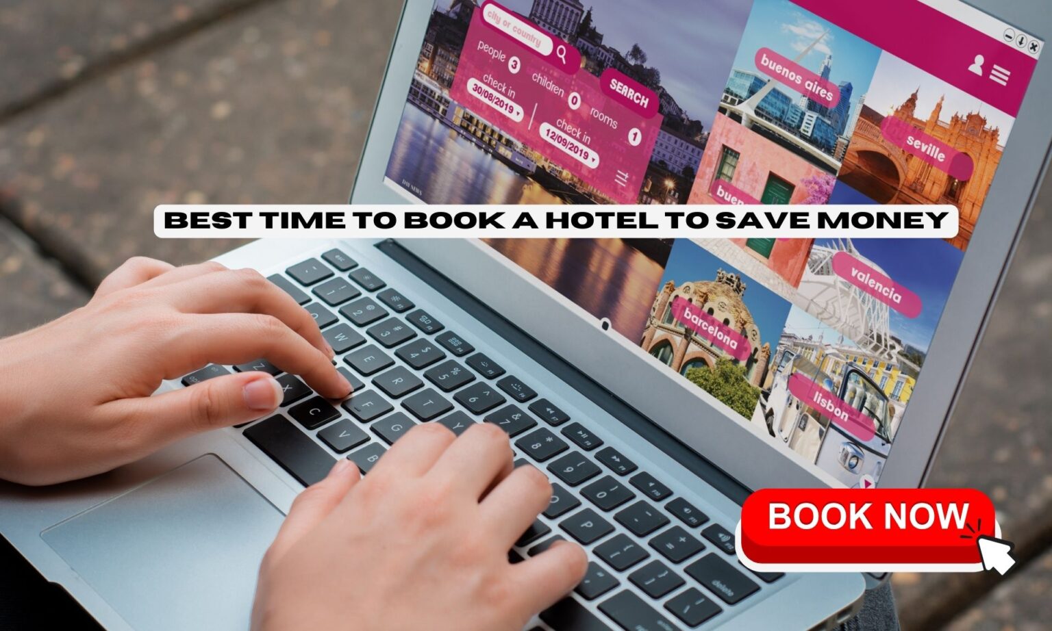 Best Time to Book a Hotel to Save Money