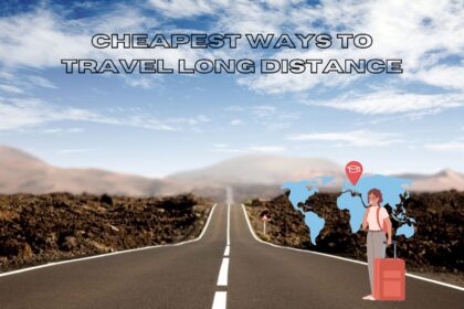 Cheapest Ways to Travel Long Distance