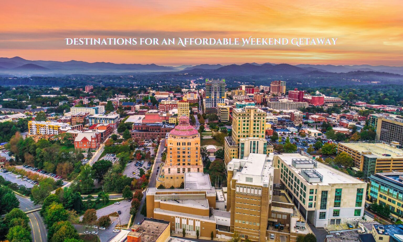 5 Great Destinations for an Affordable Weekend Getaway 1 Destinations for an Affordable Weekend Getaway