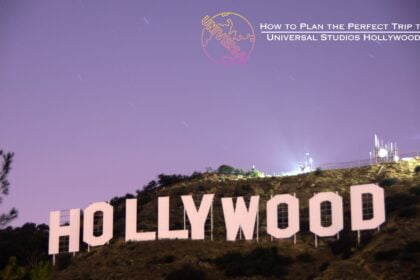 How to Plan the Perfect Trip to Universal Studios Hollywood 7 How to Plan the Perfect Trip to Universal Studios Hollywood