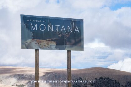How to See the Best of Montana on a Budget