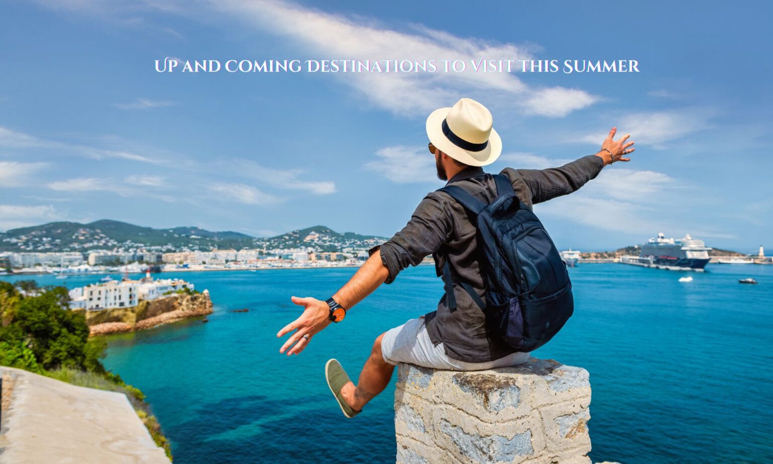 Up and Coming Destinations to Visit this Summer