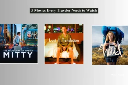 5 Movies Every Traveler Needs to Watch