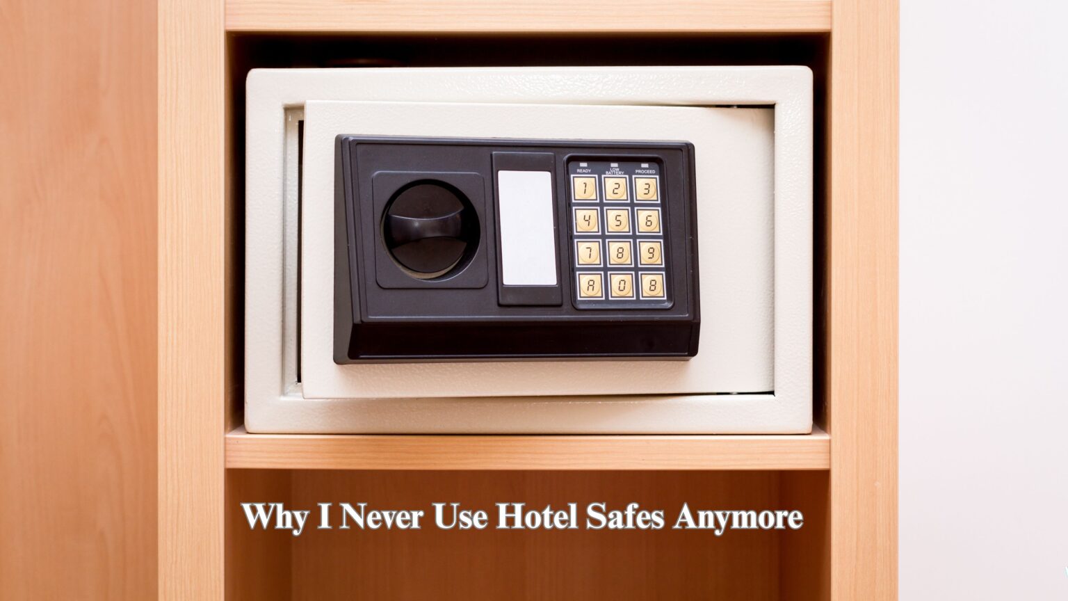 Why I Never Use Hotel Safes Anymore